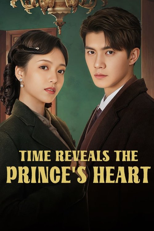 Time Reveals the Prince’s Heart Seson 1 Season 1 (2025)