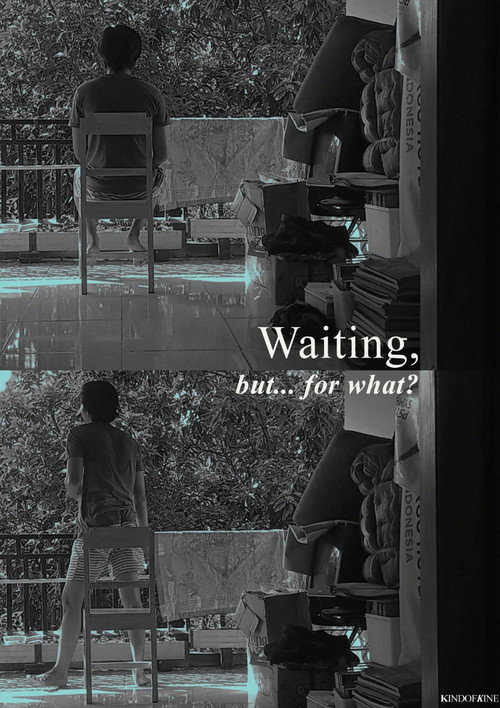 Waiting, but...for what? (2020)