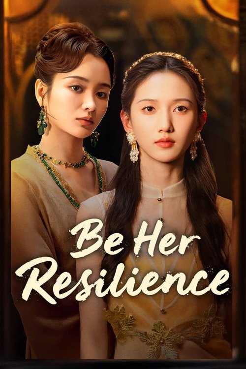Be Her Resilience Season 1 (2025)