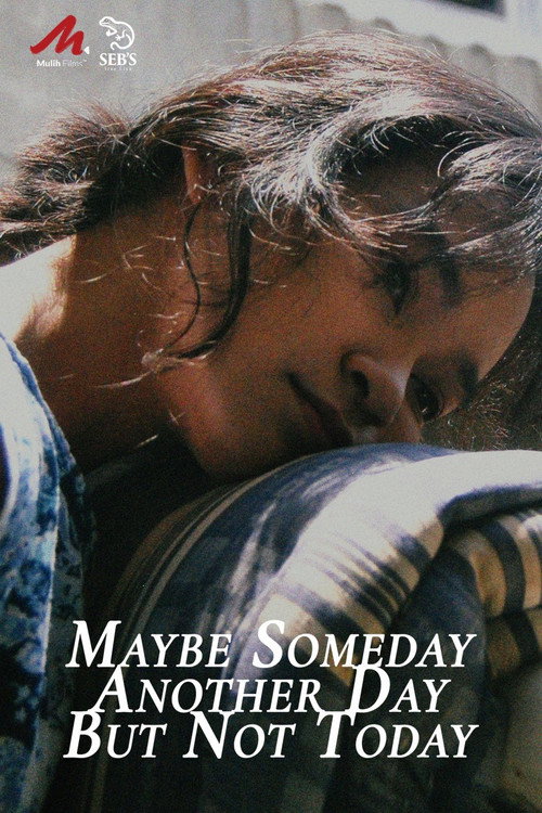 Maybe Someday, Another Day, But Not Today (2022)