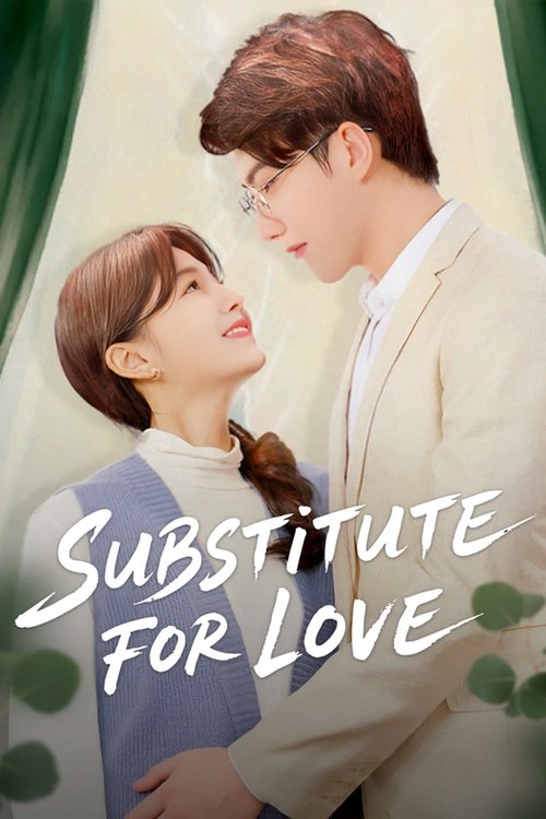 Substitute for Love Season 1 (2025)